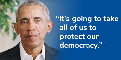 President Obama: "It's going to take all of us to protect our democracy." CHIP IN NOW >>