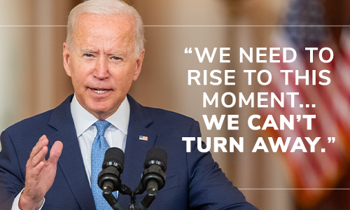 President Biden: "We need to rise to this moment... We can't turn away." CHIP IN NOW >>