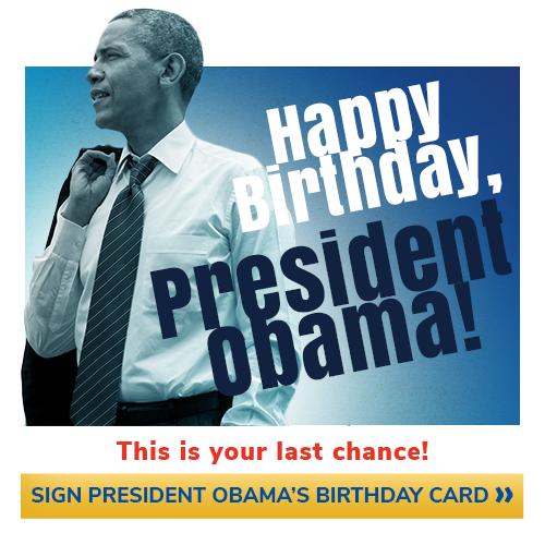 SIGN PRESIDENT OBAMA'S BIRTHDAY CARD