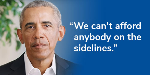 Barack Obama: "We can't afford anybody on the sidelines." CHIP IN NOW >>