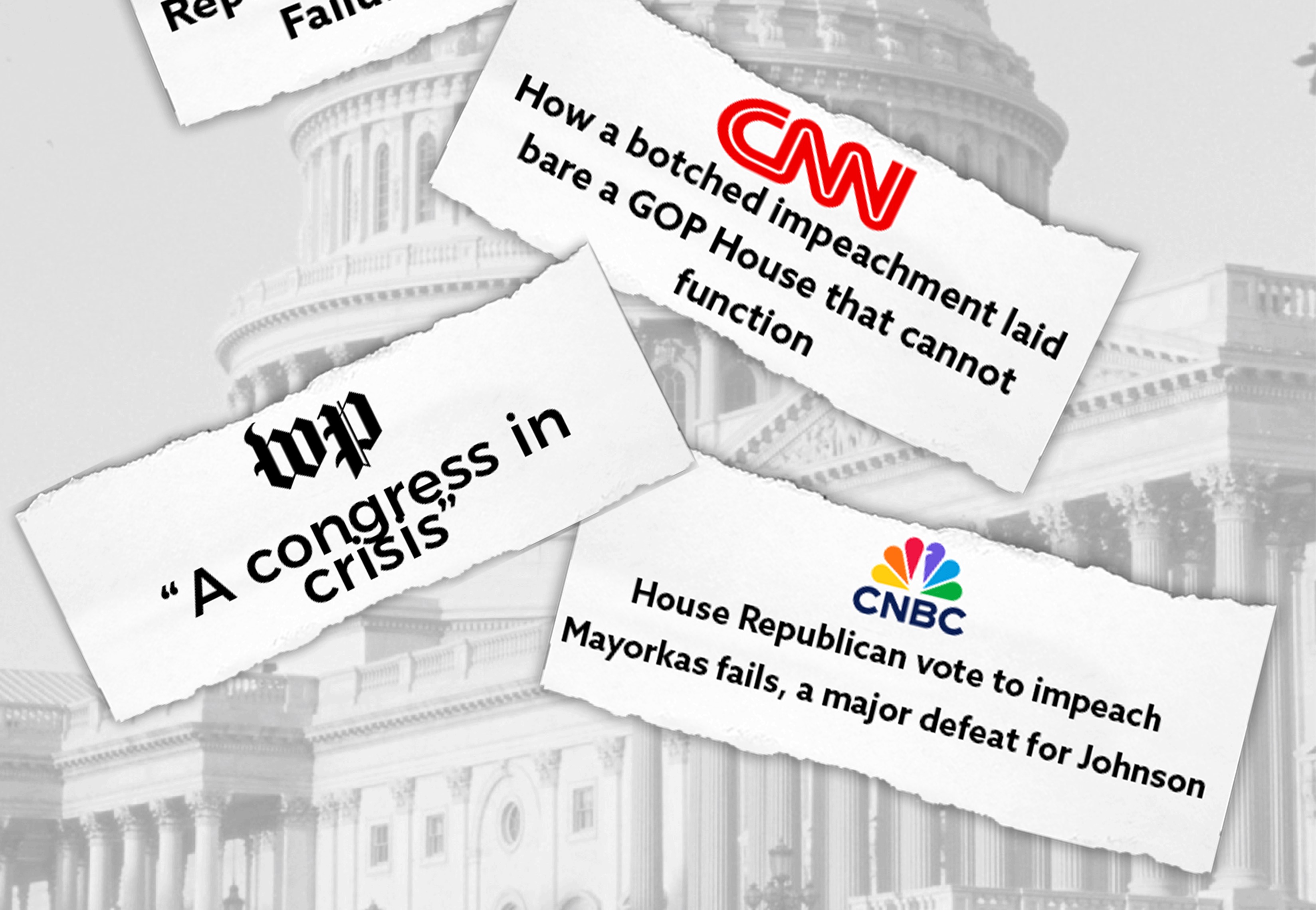 CNN: "How a botched impeachment laid bare a GOP House that cannot function, WP: "A Congress in Crisis", CNBC: "House Republicans vote to impeach Mayorkas fails, a major defeat for Johnson"