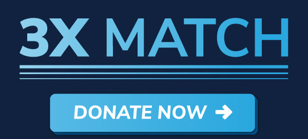 3X Match | Donate now >>