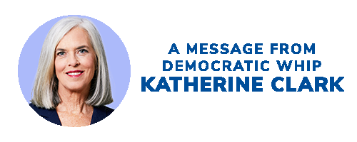 A message from Democratic Whip Katherine Clark