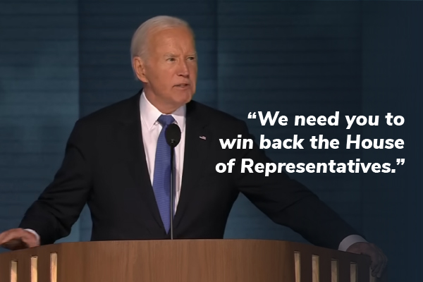 Joe Biden: “We need you to win back the House of Representatives.”