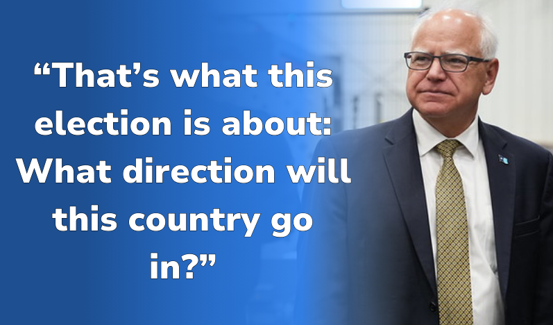 Tim Walz: "That's what this election is about: What direction will this country go in?"