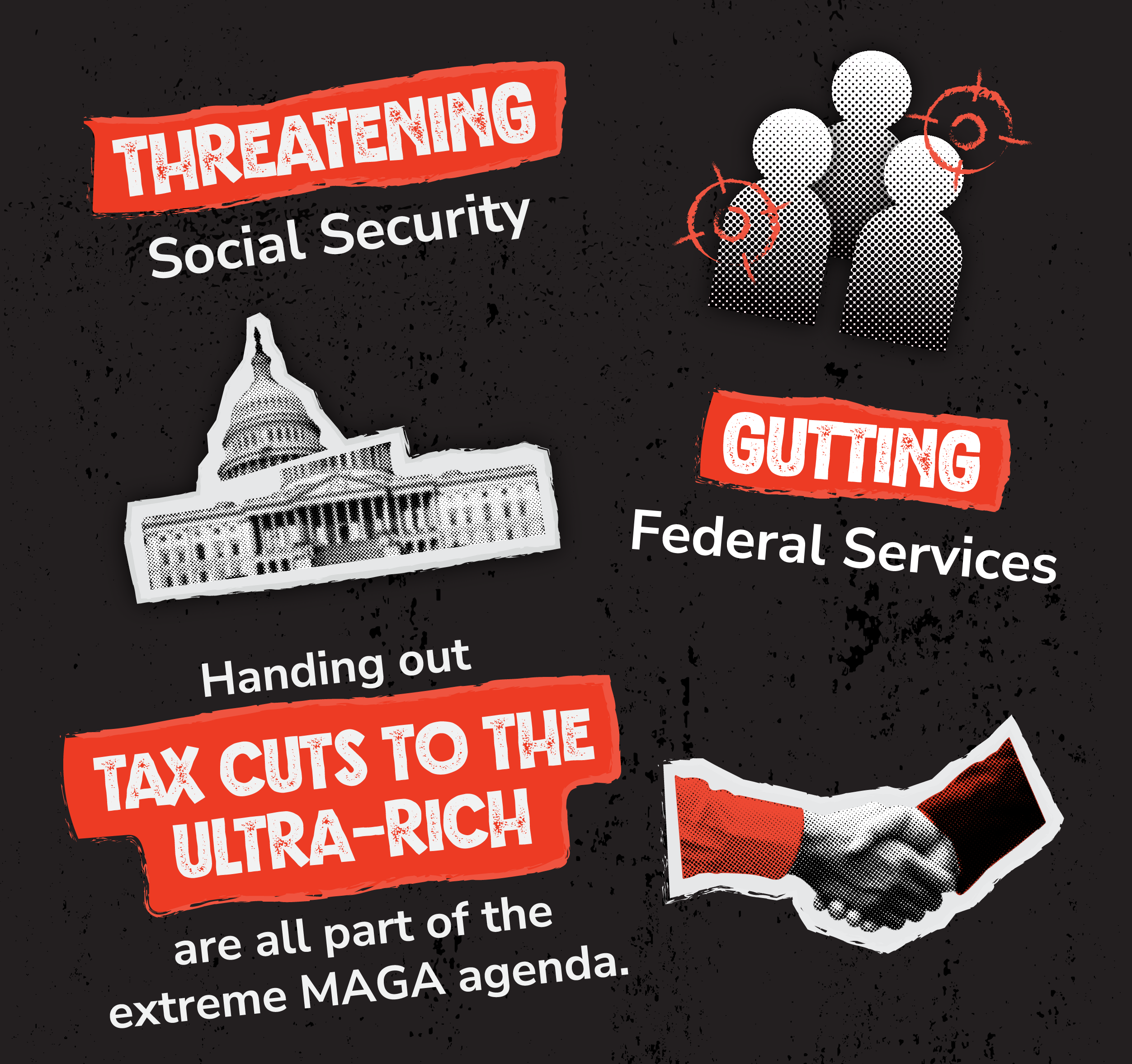 Threatening Social Security, gutting federal services, and handing out tax cuts to the ultra-rich are all part of the extreme MAGA agenda.
