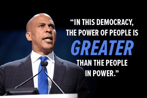 Cory Booker: "In this democracy, the power of people is greater than the people in power."