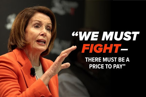 Nancy Pelosi: ["We must fight -- there must be a price to pay"]