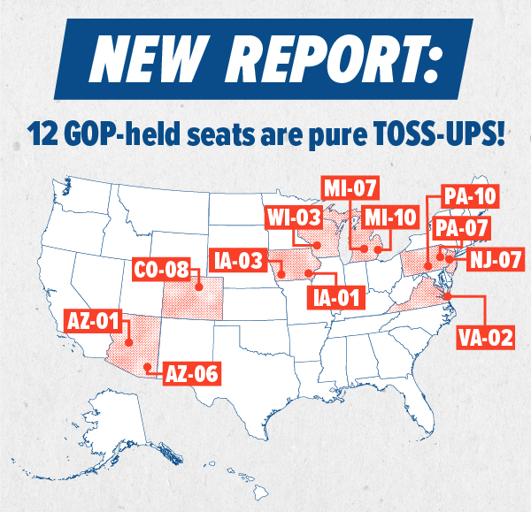 New Report: 12 GOP-held seats are pure TOSS-UPS!